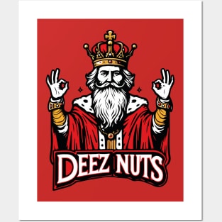 Deez Nuts King Posters and Art